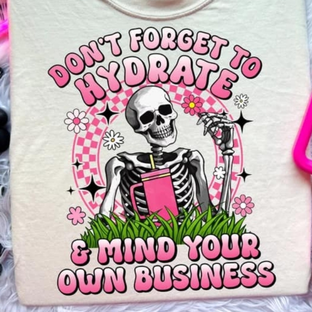 Don't forget to hydrate and mind your own business skeleton plus size graphic t